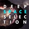 DEEP SPACE SELECTION