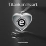 Titanium Heart