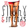 Filthy & Friends