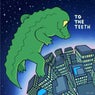 To the Teeth