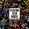 Playing Tech House, Vol. 3 (Finest Tech House Beats)