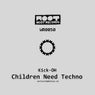 Children Need Techno
