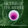 Victims of the Riddle