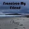 Francisco My Friend