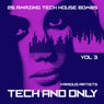 Tech and Only (25 Amazing Tech House Bombs), Vol. 3