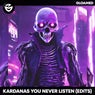 You Never Listen (Edits)