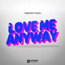 Love Me Anyway (Extended Mix)