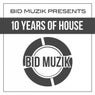 Bid Muzik Presents 10 Years Of House