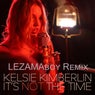It's Not The Time (LEZAMAboy Remix)