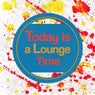 Today Is a Lounge Time