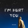 I'm Hurt You