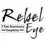 Rebel Eye 3 Year Anniversary Compilation