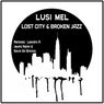 Lost City & Broken Jazz