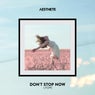 Don't Stop Now