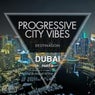 Progressive City Grooves - Destination Dubai Part 2