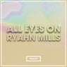 All Eyes On Ryahn Mills
