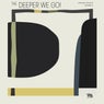 The Deeper We Go! Vol. 4