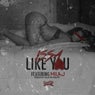 Like You (feat. Mila J) - Single