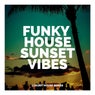 Funky House Sunset Vibes