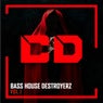 Bass House Destroyerz, Vol.1