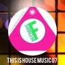 This Is House Music 07