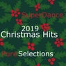 Christmas Hits SuperDance 2019 (Pure Selections)