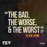 The Bad, The Worse & The Worst EP