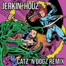 Jerkin' Houz (Catz 'n Dogz Remix)