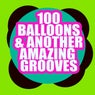 100 Balloons & Another Amazing Grooves
