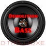 Demolition Bass