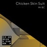 Chicken Skin Suit