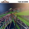 Take No More