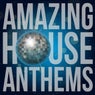 Amazing House Anthems