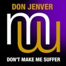 Don Jenver - Don't Make Me Suffer