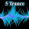 5 Trance