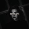 Better Now