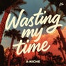 Wasting my time