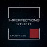 Imperfections-Stop It