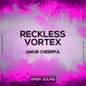 Reckless / Vortex