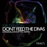 Don't Feed The Divas