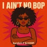 I Ain't No Bop