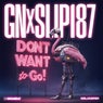 Don't Want To Go!