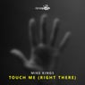 Touch Me (Right There)