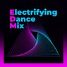 Electrifying Dance Mix