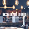 Restaurant Lounge Backround Music (Finest Loungy Smooth Jazz for Bars, Hotels and Restaurants)