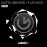 Gotta Groove / Flapjack