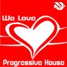 We Love Progressive House