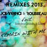 Remain With Me (feat. Sandra Criado, Lasai) [Remixes 2013]