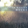 Guten Morgen Mucke, Vol. 4 (Music For A Chilled Morning Coffee)