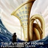 The Future Of House (Featured House Tracks)